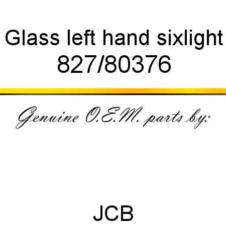 Glass, left hand sixlight 827/80376