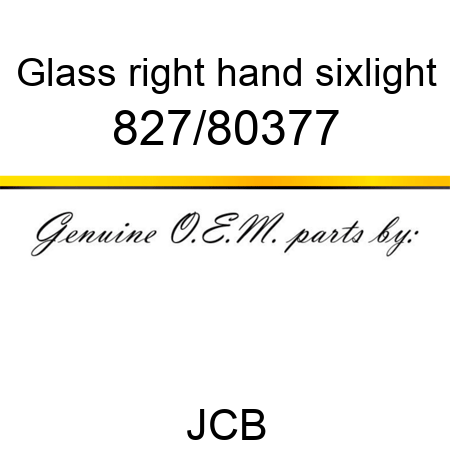 Glass, right hand sixlight 827/80377