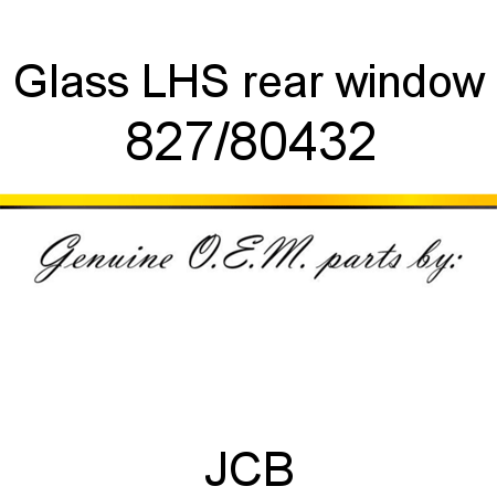 Glass, LHS rear window 827/80432