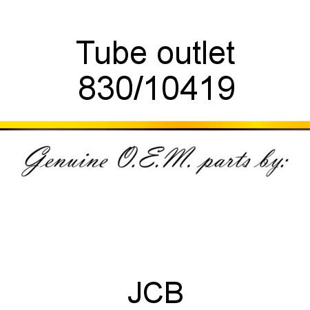 Tube, outlet 830/10419