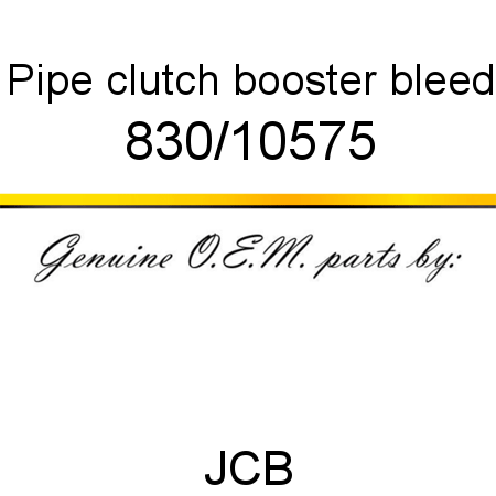 Pipe, clutch booster bleed 830/10575