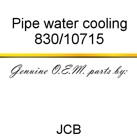 Pipe, water cooling 830/10715