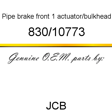 Pipe, brake, front 1, actuator/bulkhead 830/10773