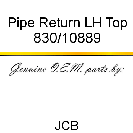 Pipe, Return, LH, Top 830/10889