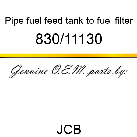 Pipe, fuel feed, tank to fuel filter 830/11130
