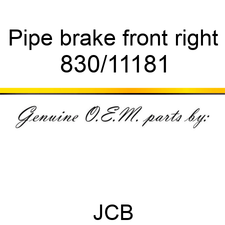 Pipe, brake, front right 830/11181