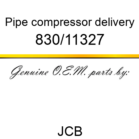 Pipe, compressor delivery 830/11327