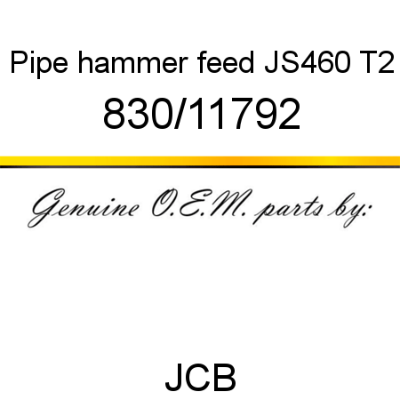 Pipe, hammer feed, JS460 T2 830/11792