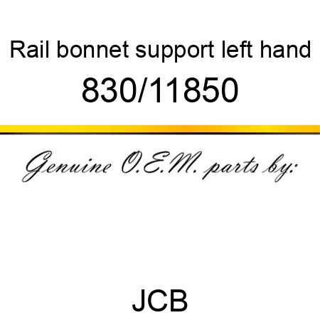 Rail, bonnet support, left hand 830/11850