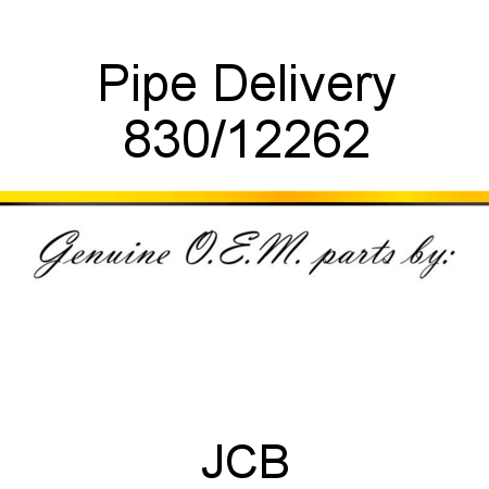 Pipe, Delivery 830/12262