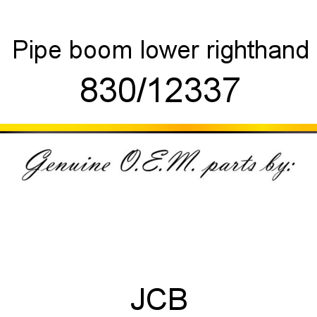Pipe, boom lower righthand 830/12337