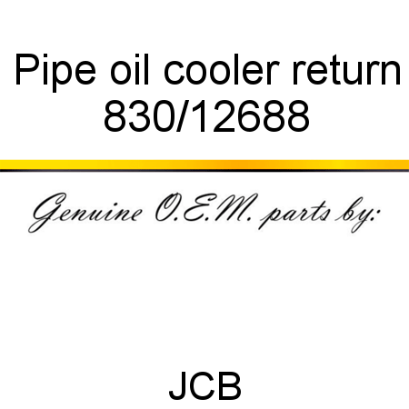 Pipe, oil cooler return 830/12688