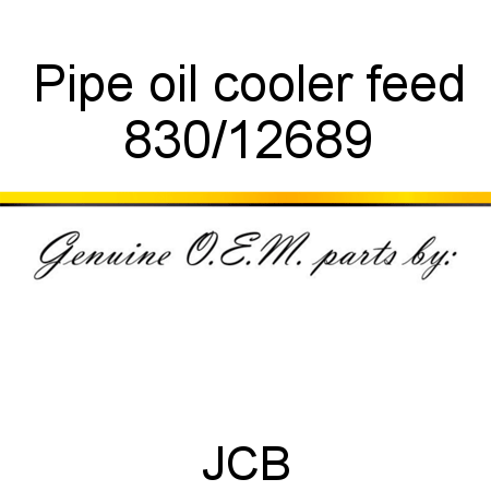 Pipe, oil cooler feed 830/12689