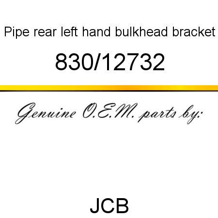 Pipe, rear left hand, bulkhead bracket 830/12732