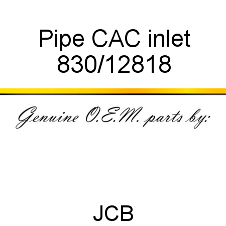 Pipe, CAC inlet 830/12818
