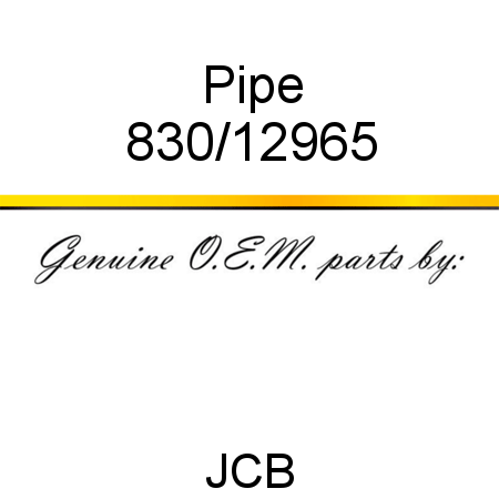 Pipe 830/12965