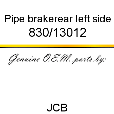Pipe, brake,rear, left side 830/13012