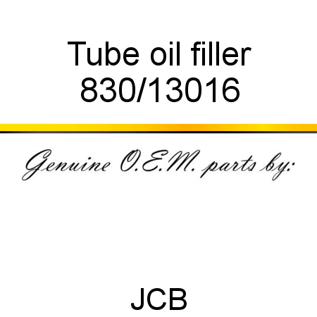 Tube, oil filler 830/13016