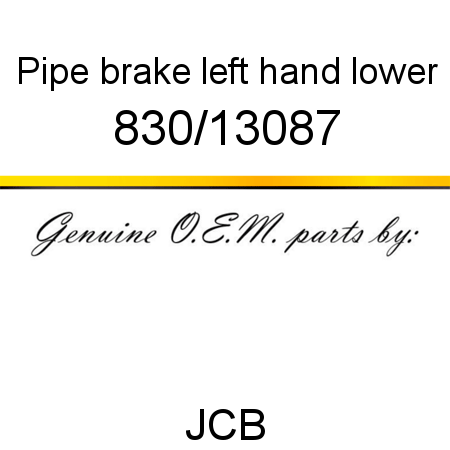 Pipe, brake, left hand lower 830/13087