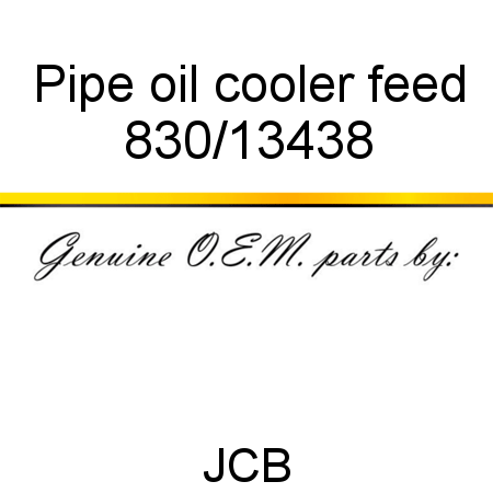 Pipe, oil cooler feed 830/13438