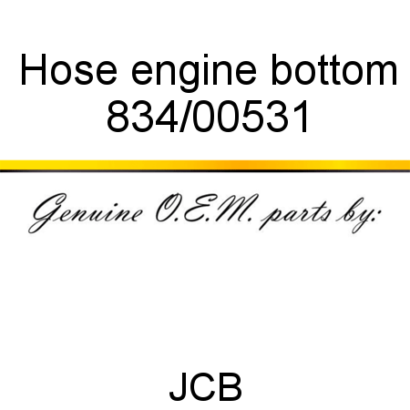 Hose, engine bottom 834/00531