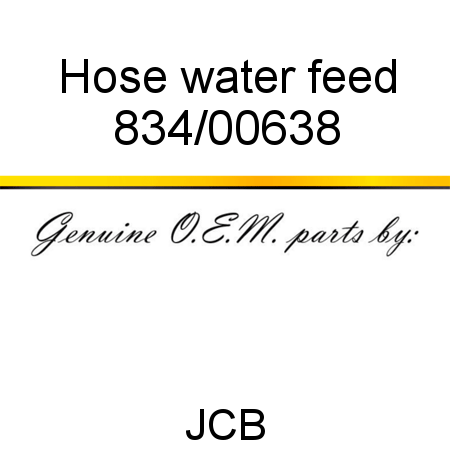 Hose, water feed 834/00638