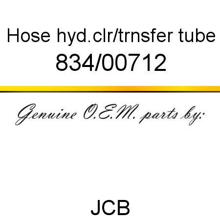 Hose, hyd.clr/trnsfer tube 834/00712