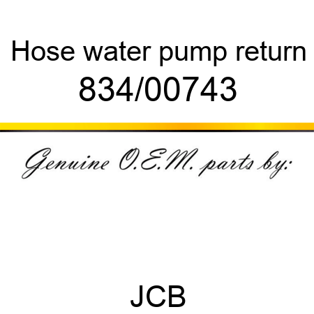 Hose, water pump return 834/00743