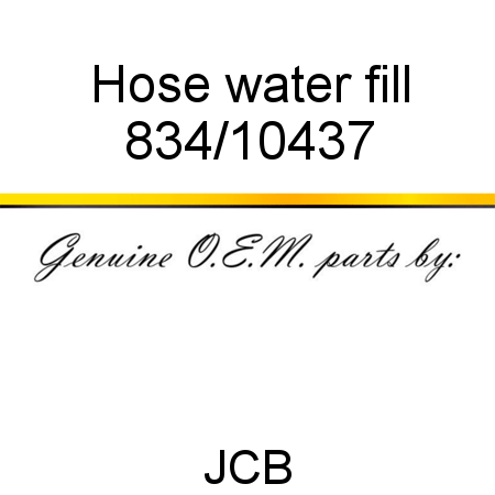 Hose, water fill 834/10437