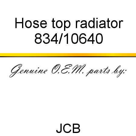Hose, top radiator 834/10640