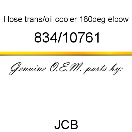 Hose, trans/oil cooler, 180deg elbow 834/10761