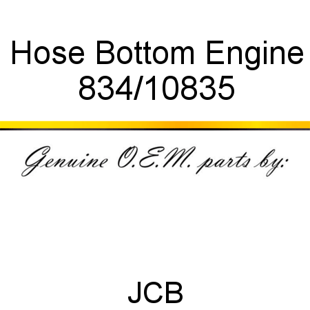 Hose, Bottom Engine 834/10835