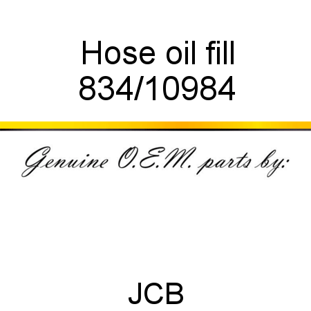 Hose, oil fill 834/10984