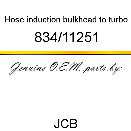 Hose, induction, bulkhead to turbo 834/11251