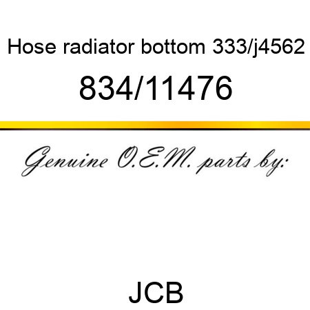 Hose, radiator bottom 333/j4562 834/11476