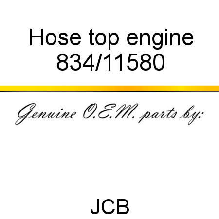 Hose, top engine 834/11580