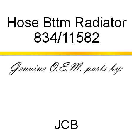 Hose, Bttm Radiator 834/11582