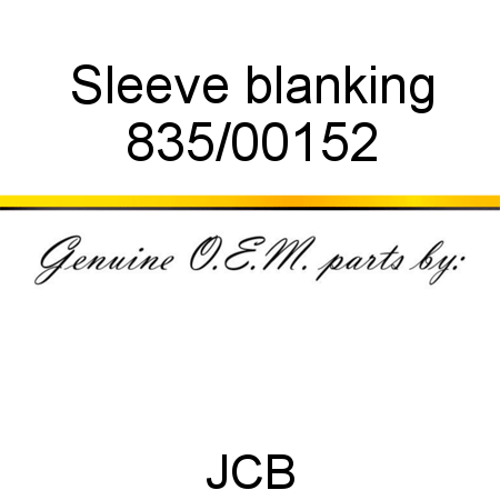 Sleeve, blanking 835/00152