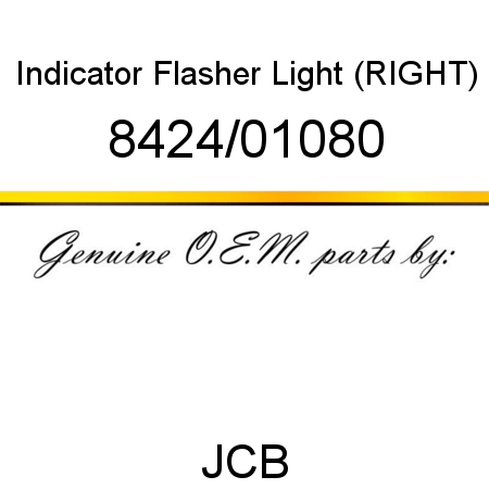Indicator, Flasher Light, (RIGHT) 8424/01080