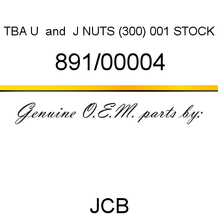 TBA, U & J NUTS (300), 001 STOCK 891/00004