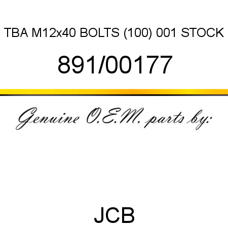 TBA, M12x40 BOLTS (100), 001 STOCK 891/00177