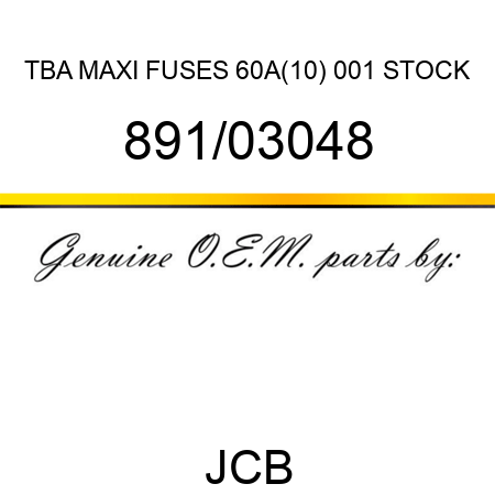 TBA, MAXI FUSES 60A(10), 001 STOCK 891/03048