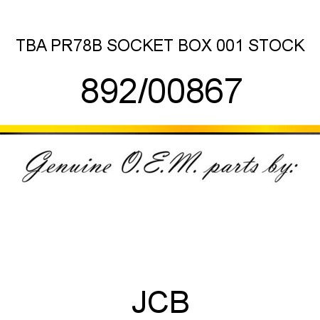 TBA, PR78B SOCKET BOX, 001 STOCK 892/00867