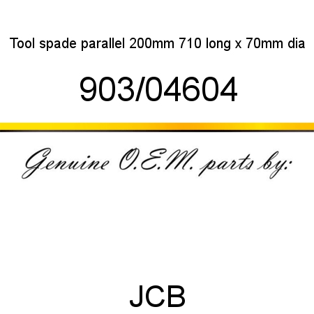 Tool, spade parallel 200mm, 710 long x 70mm dia 903/04604