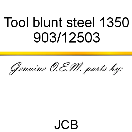 Tool, blunt steel, 1350 903/12503