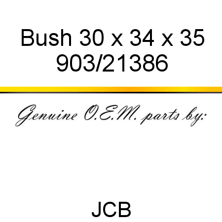 Bush, 30 x 34 x 35 903/21386