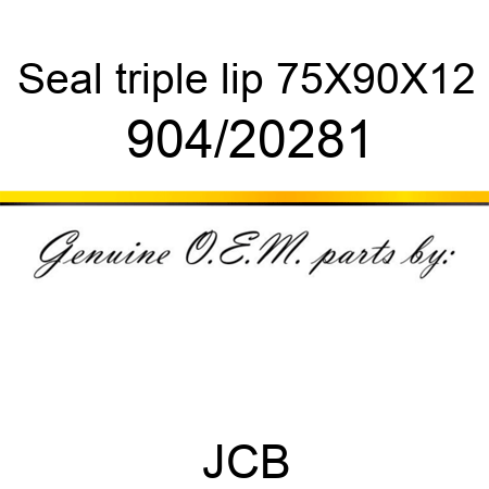Seal, triple lip, 75X90X12 904/20281
