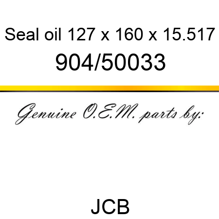 Seal, oil, 127 x 160 x 15.517 904/50033