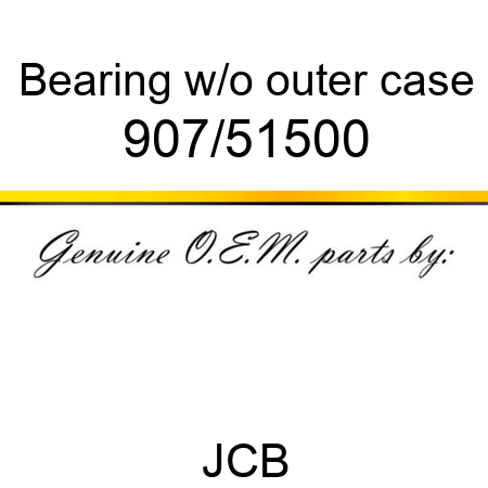 Bearing, w/o outer case 907/51500