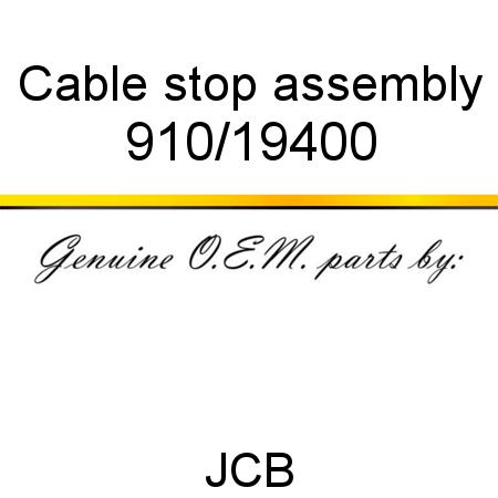 Cable, stop assembly 910/19400